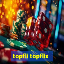 topfli topflix